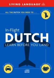 book cover of In-Flight Dutch: Learn Before You Land (LL (R) In-Flight) by Living Language