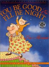 book cover of You Be Good and I'll Be Night by Eve Merriam