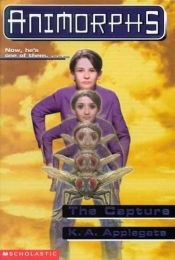 book cover of Animorphs: #06 The Capture by K. A. Applegate