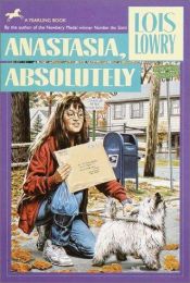 book cover of Anastasia, Absolutely by Lois Lowry