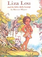 book cover of Liza Lou and the Yeller Belly Swamp by Mercer Mayer
