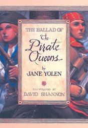 book cover of The ballad of the pirate queens by Jane Yolen