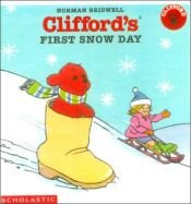 book cover of Clifford's First Snow Day (Clifford the Big Red Dog) by Norman Bridwell