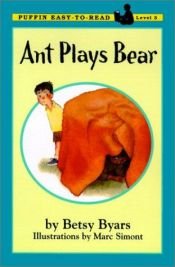 book cover of Ant Plays Bear (Easy-to-Read,Viking) by Betsy Byars