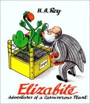 book cover of Elizabite : Adventures of a Carnivorous Plant by H. A. Rey