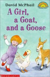 book cover of Girl, A Goat, And A Goose (level 1) (Hello Reader) by David M. McPhail