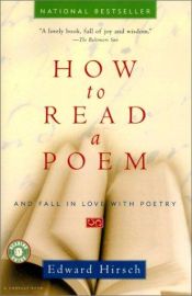 book cover of How to Read a Poem: And Fall in Love with Poetry by Edward Hirsch