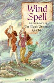 book cover of Wind Spell (Magic Elements Quartet (Prebound)) by Mallory Loehr