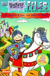 book cover of Rugrats Files The Quest For The Holey Pail: A Time Travel Adventure (Rugrats Files) by Sarah Willson
