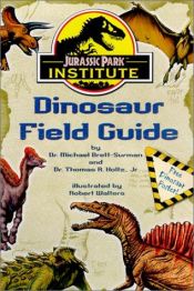 book cover of Dinosaur Field Guide (Jurassic Park Institute) by Thomas R. Jr Dr Holtz
