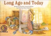 book cover of Long Ago And Today (Learn to Read Read to Learn Social Studies Series) by Rozanne Lanczak Williams