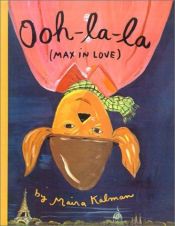 book cover of Ooh La La (Max in Love) by Maira Kalman