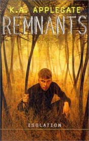 book cover of Isolation (Remnants #7) by K. A. Applegate