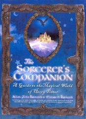 book cover of The sorcerer's companion : a guide to the magical world of Harry Potter by Allan Zola Kronzek