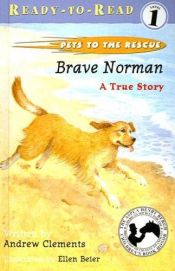 book cover of Brave Norman (Pets to the Rescue) by Andrew Clements