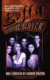 book cover of Buffy the Vampire Slayer (Novelization): How I Survived My Summer Vacation, Vol. 1 by Nancy Holder