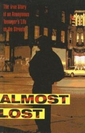 book cover of Almost lost : the true story of an anonymous teenager's life on the streets by Beatrice Sparks