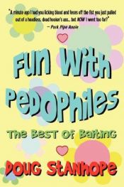 book cover of Fun With Pedophiles: The Best of Baiting by Doug Stanhope