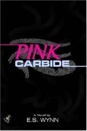 book cover of Pink Carbide by E.S. Wynn