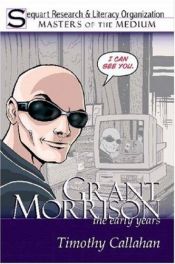 book cover of Grant Morrison: The Early Years by Timothy Callahan