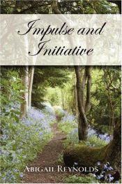 book cover of Impulse & Initiative: A Pride & Prejudice Variation by Abigail Reynolds