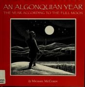 book cover of An Algonquian year : the year according to the full moon by Michael McCurdy
