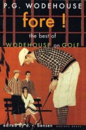 book cover of Fore! : The Best of Wodehouse on Golf (P.G. Wodehouse Collection) by П. Г. Удхаус