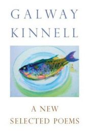 book cover of A New Selected Poems by Galway Kinnell