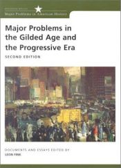 book cover of Major problems in the Giilded Age and the Progressive Era : documents and essays by Leon Fink