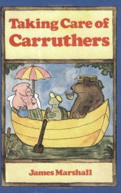 book cover of Taking Care of Carruthers by James Marshall