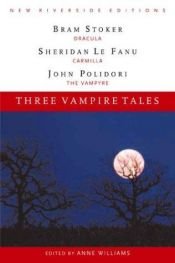 book cover of Three vampire tales [Dracula by Bram Stoker; Carmilla by Sheridan Le Fanu; The vampyre by John Polidori] by John William Polidori