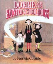 book cover of Dorrie and the Haunted Schoolhouse by Patricia Coombs