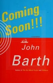 book cover of Coming Soon !!! by John Barth