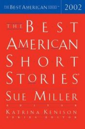 book cover of The best American short stories, 2002 : selected from U.S. and Canadian magazines by Sue Miller