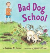 book cover of Bad Dog School by Barbara M. Joosse