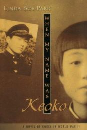 book cover of When my Name was Keoko by Linda Sue Park