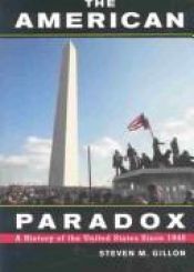 book cover of The American Paradox: A History of the United States Since 1945 by Steve Gillon