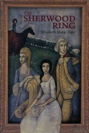 book cover of The Sherwood Ring by Elizabeth Marie Pope
