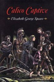 book cover of Calico Captive by Elizabeth George Speare