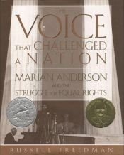 book cover of The Voice that Challenged a Nation by Russell Freedman