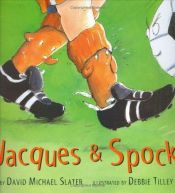 book cover of Jacques & Spock by David Michael Slater