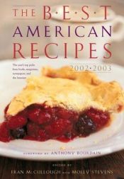 book cover of The Best American Recipes 2002-2003: The Year's Top Picks from Books, Magazine, Newspapers, and the Internet by Anthony Bourdain
