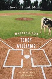 book cover of Waiting for Teddy Williams by Howard Frank Mosher