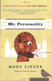 book cover of Mr. Personality : profiles and talk pieces from The New Yorker by Mark Singer