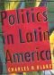 Politics in Latin America: The Quests for Development, Liberty, and Governance