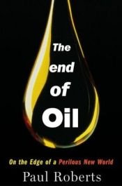 book cover of End of Oil by Paul Roberts