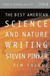 book cover of Best American Science and Nature Writing 2004 (The Best American Series (TM)) by Steven Pinker