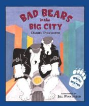 book cover of Bad Bears in the Big City: An Irving & Muktuk Story (Bccb Blue Ribbon Picture Book Awards (Awards)) by Daniel Pinkwater