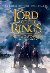 book cover of The Lord of the Rings: The Two Towers Visual Companion—The Official Illustrated Movie Companion by Jude Fisher