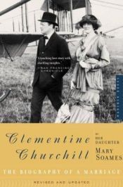 book cover of Clementine Churchill: The Biography of a Marriage by Mary Soames